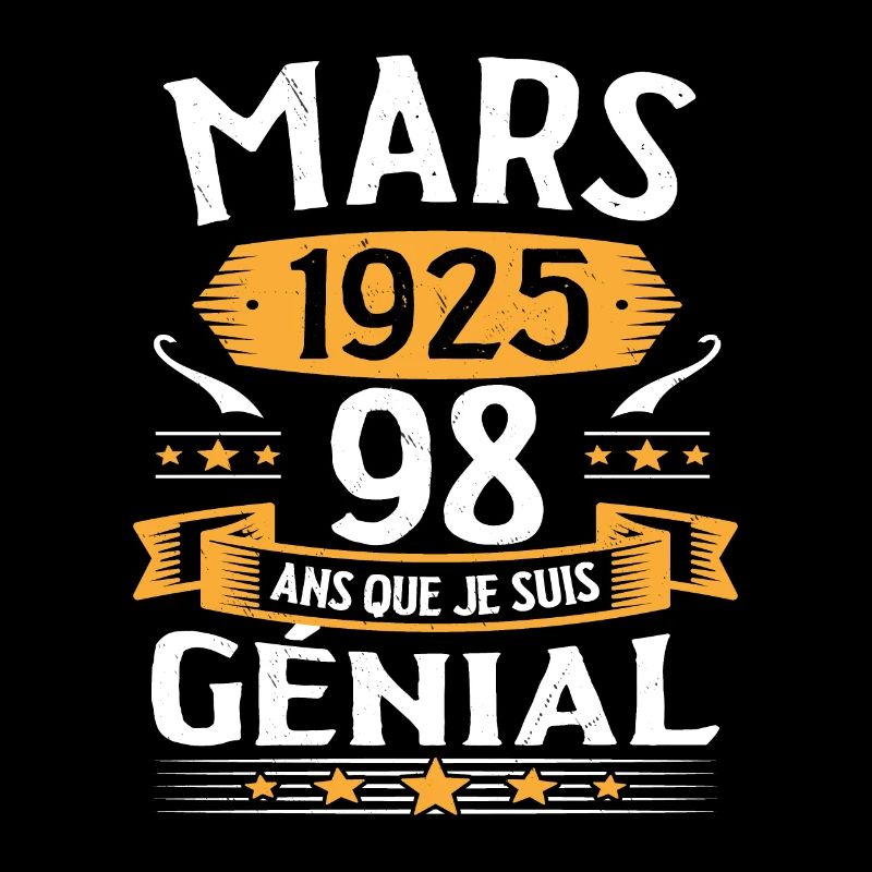 Mars 1925 98 Ans Que Je Suis Génial Anniversaire