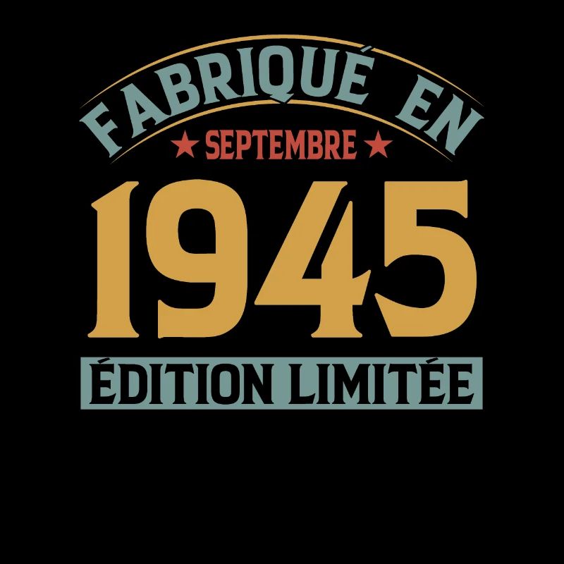 Fabriqué En Septembre 1945 Édition Limitée