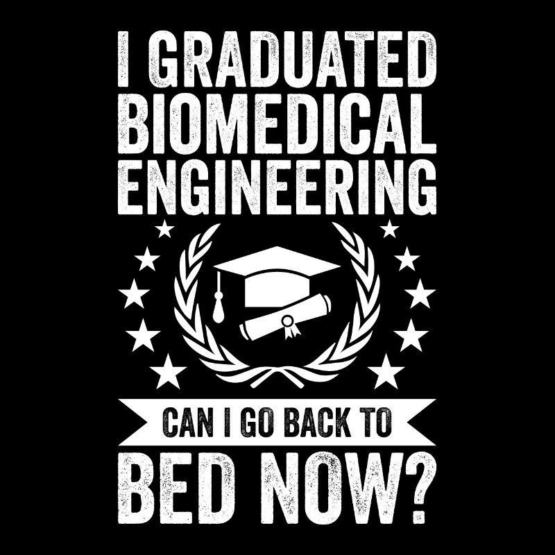I have completed biomedical engineering