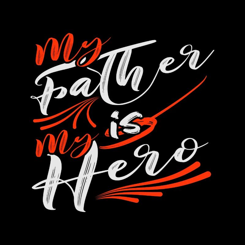 My father is my hero