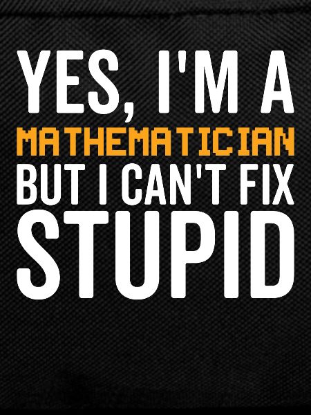 Stupid - Mathematician