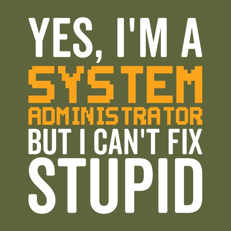Stupid - System Administrator
