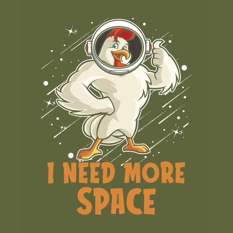 Chicken Hen Astronaut I Need More Space