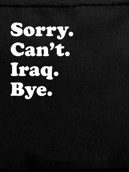 Sorry Can't Bye - Iraq