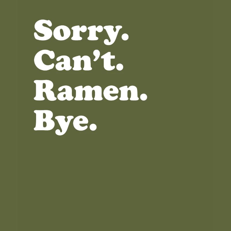 Désolé, je ne peux pas Bye - Ramen