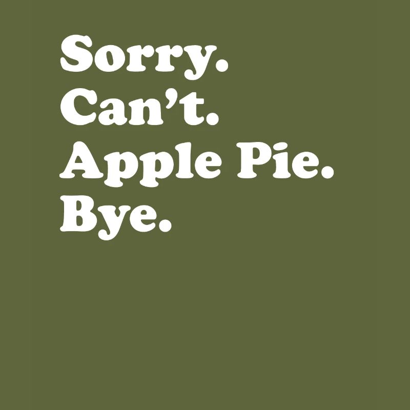 Sorry Can't Bye - Apple Pie