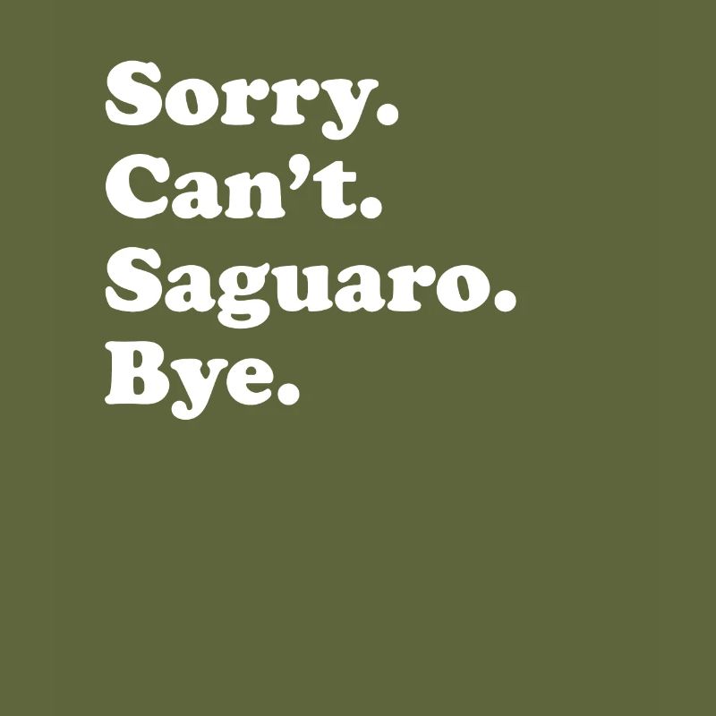 Désolé, je ne peux pas Bye - Saguaro