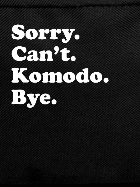 Sorry Can't Bye - Komodo