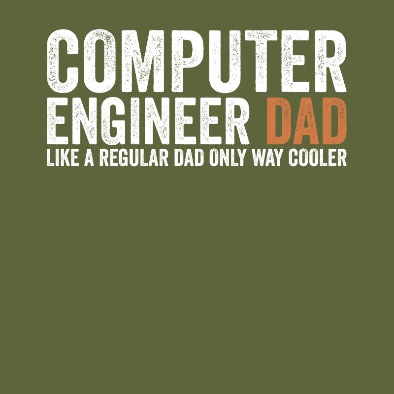 Dad - Computer Engineer