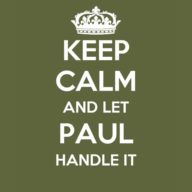 Keep Calm Handle It - First Name Name Lustiges Paul