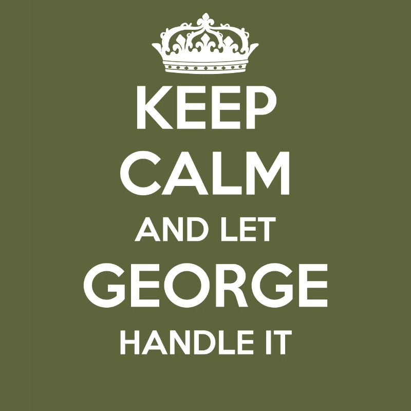 Keep Calm Handle It - Prénom Nom Drôle George