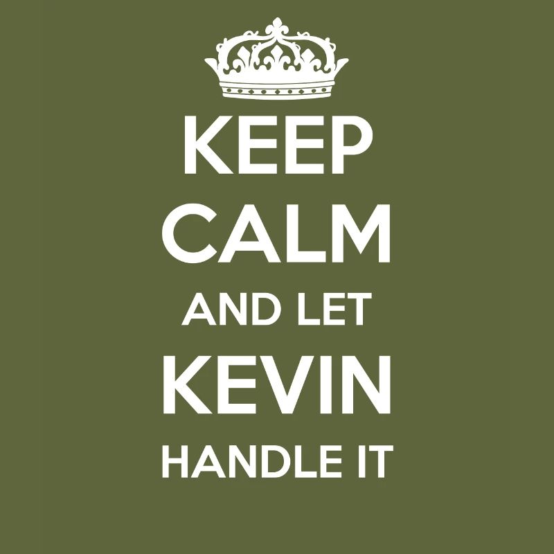 Keep Calm Handle It - First Name Name Funny Kevin