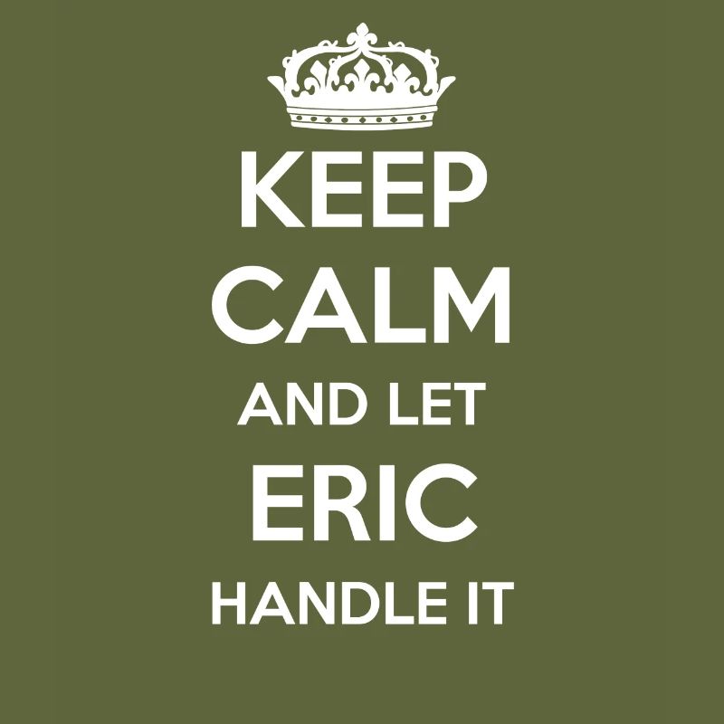 Keep Calm Handle It - Prénom Nom Funny Eric