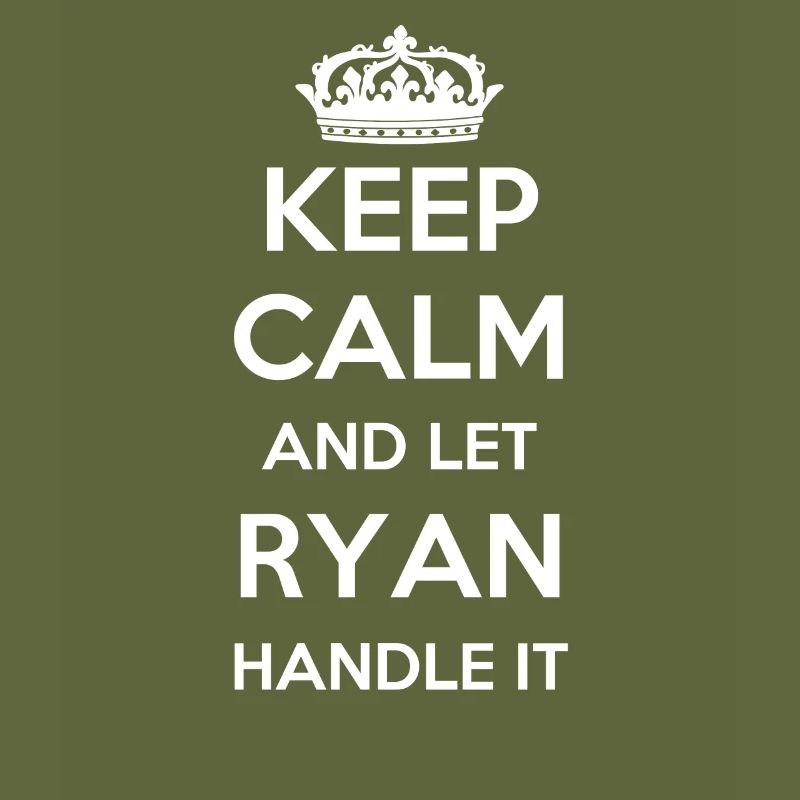 Keep Calm Handle It - First Name Name Funny Ryan