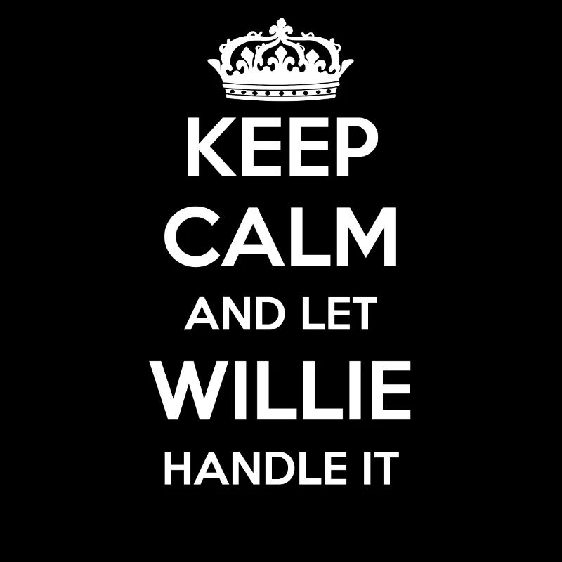 Keep Calm Handle It - Prénom Nom Funny Willie