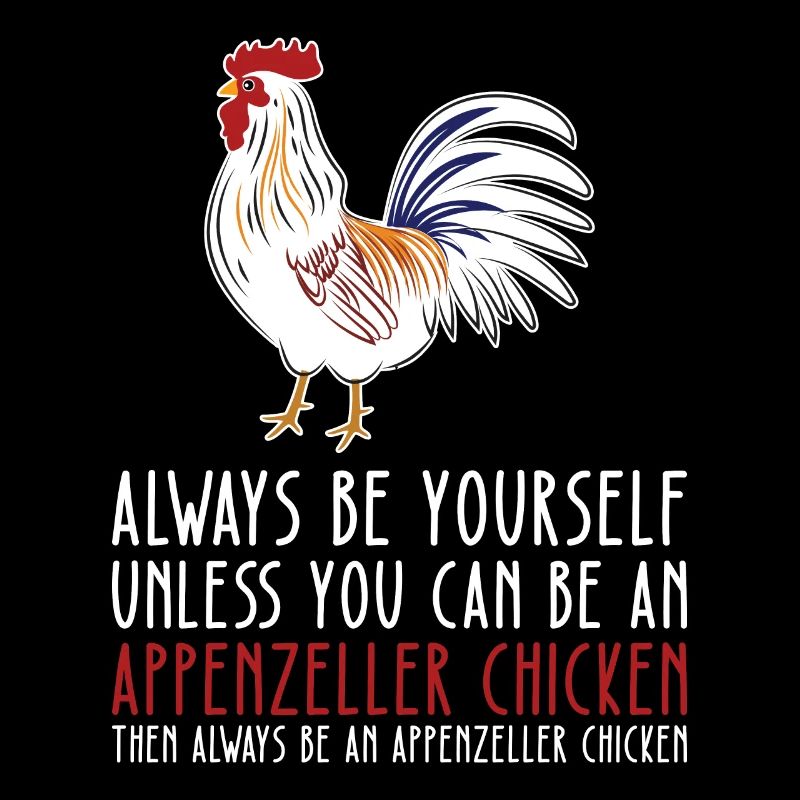 Sei Du Selbst - Appenzeller Huhn