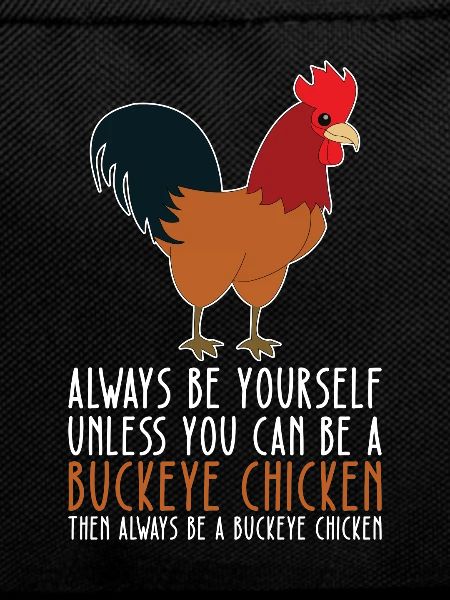 Be Yourself - Buckeye Chicken