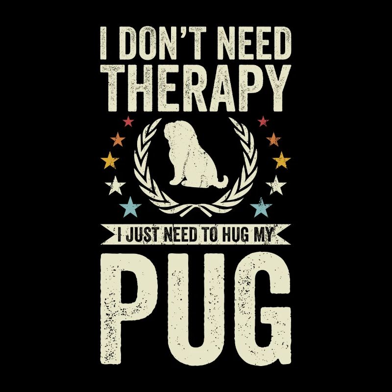 Do not need therapy - Pug