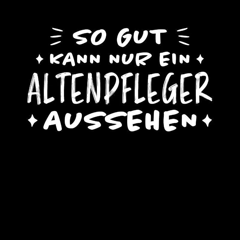 Altenpfleger Lustiger Spruch Altenpfleger Geschenk