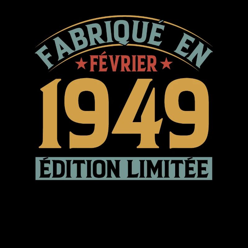 Fabriqué En Février 1949 Édition Limitée