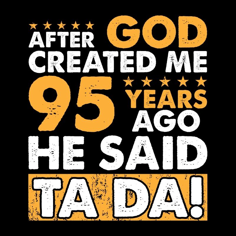 Dieu m’a créé - Drôle de 95e anniversaire