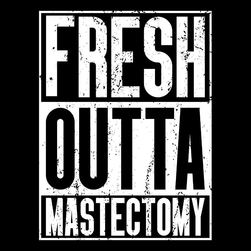 Fresh Outta Surgery - Mastectomie
