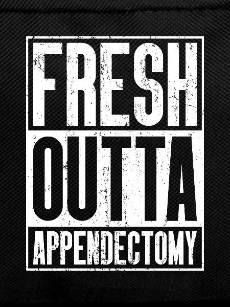 Fresh Outta Surgery - Appendectomy