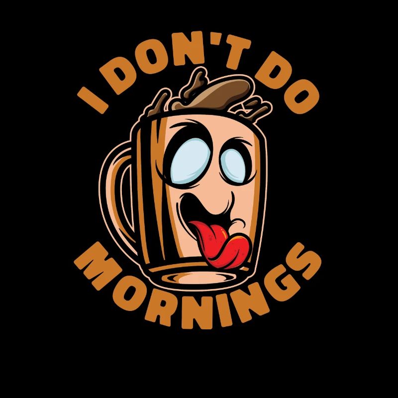 Coffee Cafe Funny I Don't Do Mornings