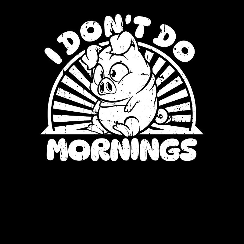 Pig Pig Farmer Funny I Don't Do Mornings