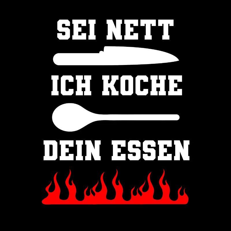 Sei nett ich koche Kochen Koch Hobbykoch Geschenk
