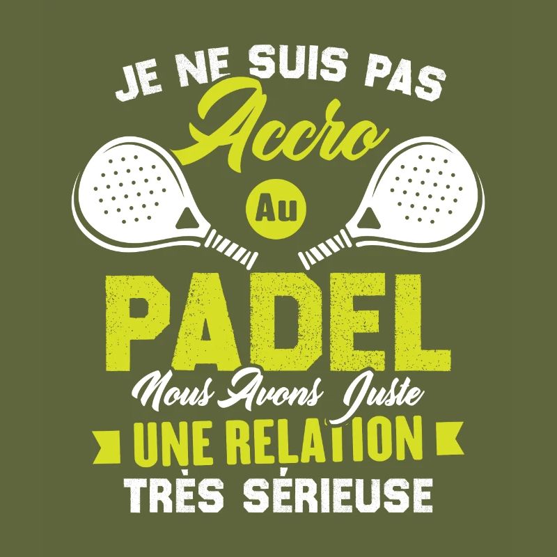 Pas accro au padel juste relation sérieuse