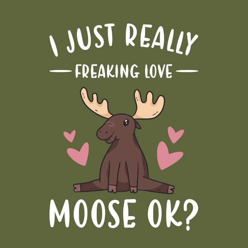 Elk I Just Freaking Love Moose