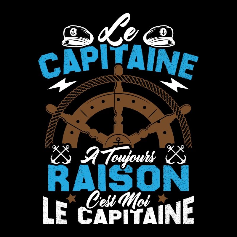 Le Capitaine A Toujours Raison C'est Moi Capitaine