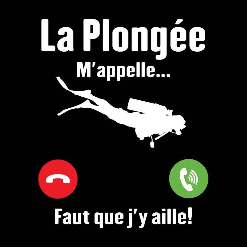 La plongée m'appelle cadeau humour plongeur