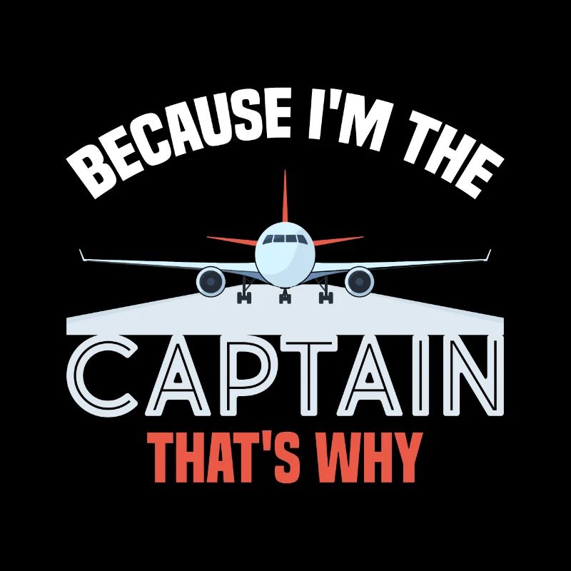 Parce que je suis le commandant de bord Pilot Flight Captain Flyer
