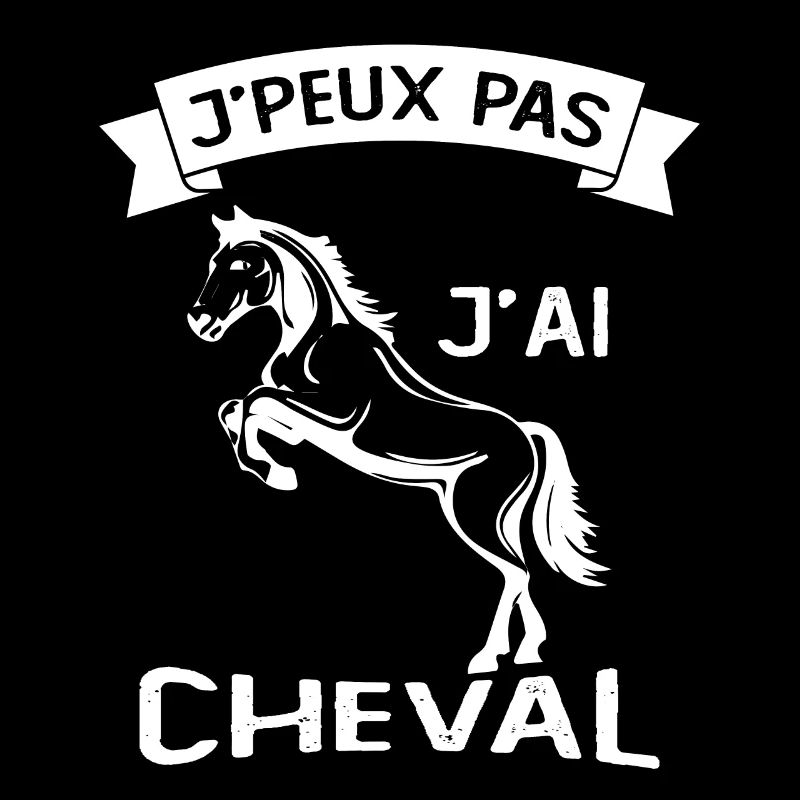Je Peux Pas J'ai Cheval Équitation Cavalier Poney