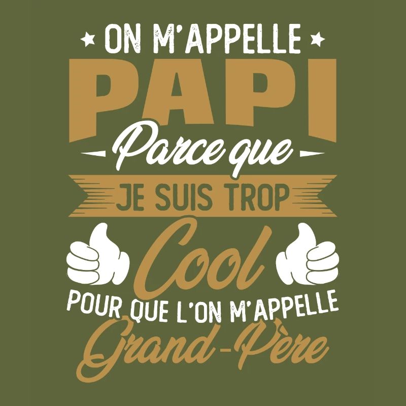 On M'appelle Papi Parce Que Je Suis Trop Cool