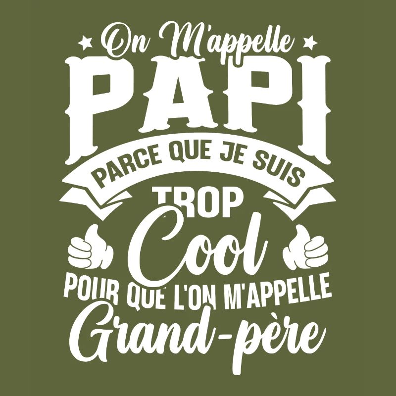 On M'appelle Papi Parce Que Je Suis Trop Cool