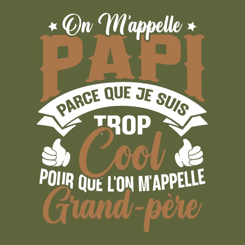 On M'appelle Papi Parce Que Je Suis Trop Cool