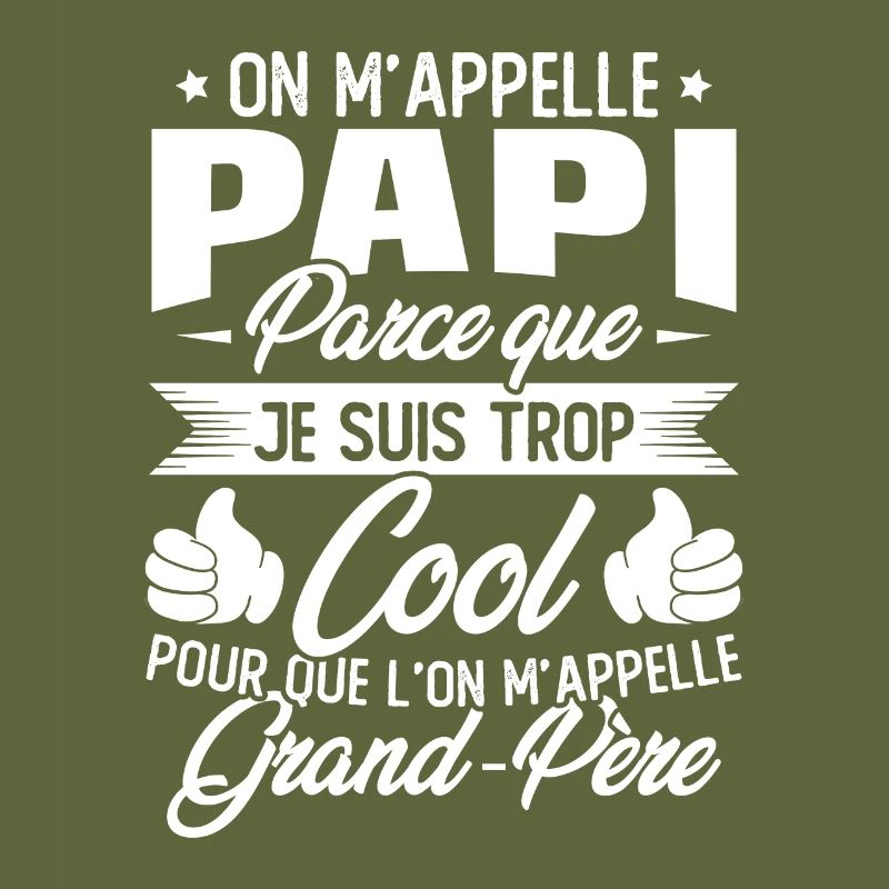 On M'appelle Papi Parce Que Je Suis Trop Cool