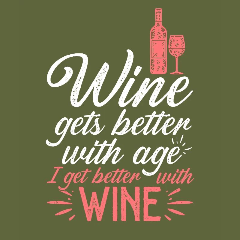 Wine Gets Better With Age Wein Trinkspruch