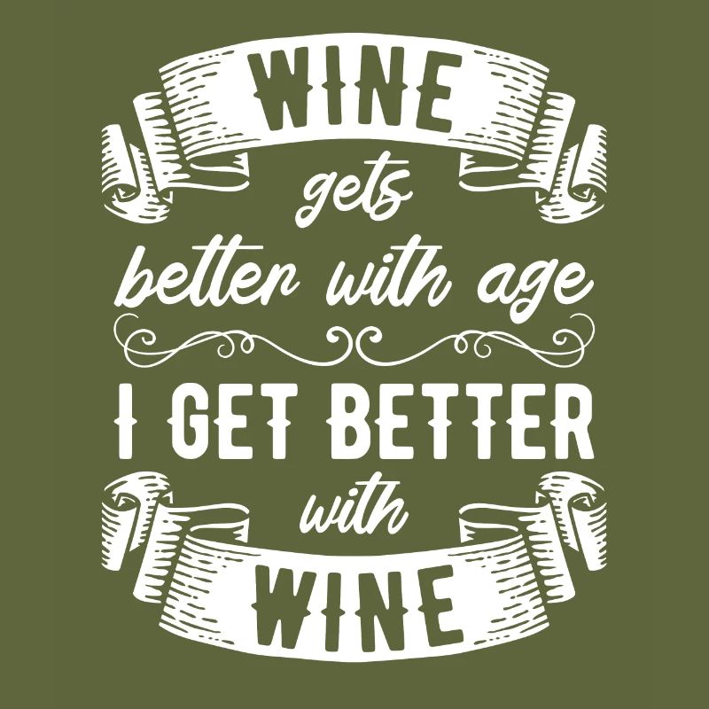 Wine Gets Better With Age Wein Trinkspruch