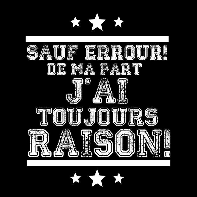 J'ai toujours raison