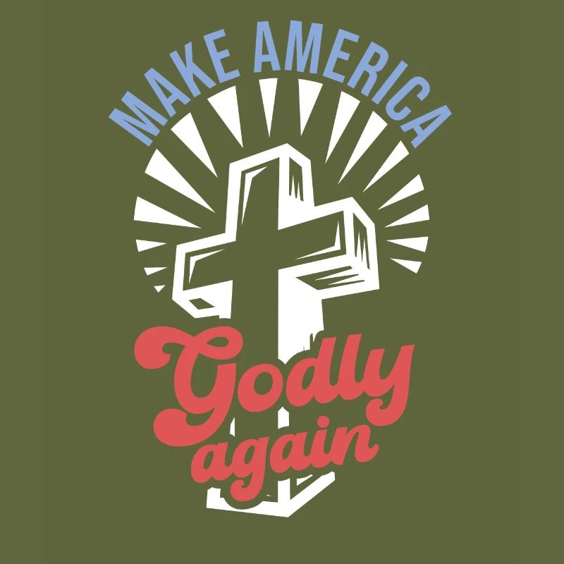 Make America Godly Again Liebe Gottes Glaube