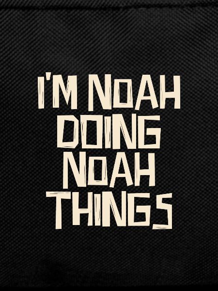 I'm noah doing noah things