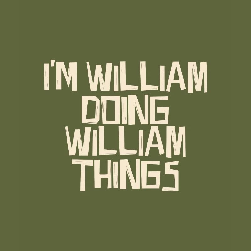 I'm William doing William things
