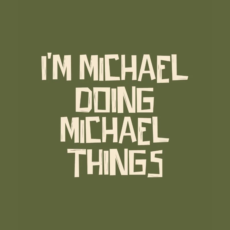 I'm Michael doing Michael things