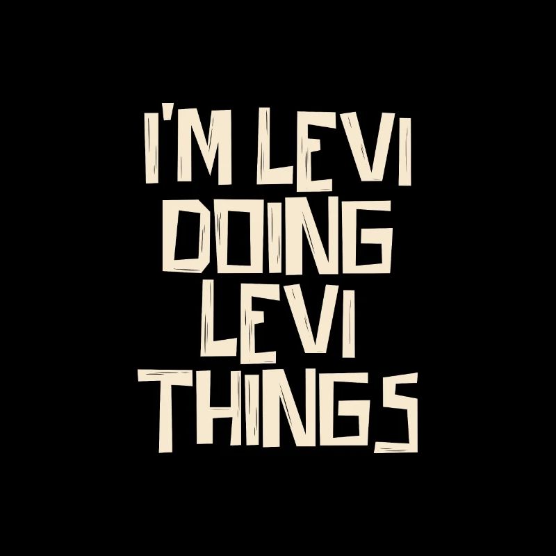 I'm doing Levi things