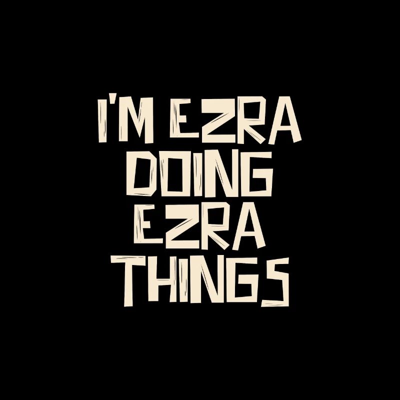 I'm Ezra doing Ezra things