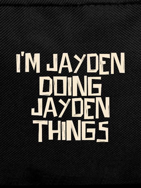 I'm Jayden doing Jayden things